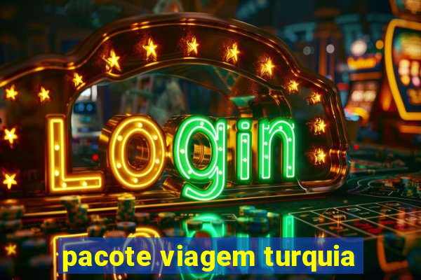 pacote viagem turquia